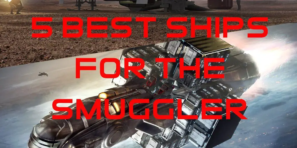 The Best Ships for the Star Citizen Smuggler! | The Star Citizen Privateer